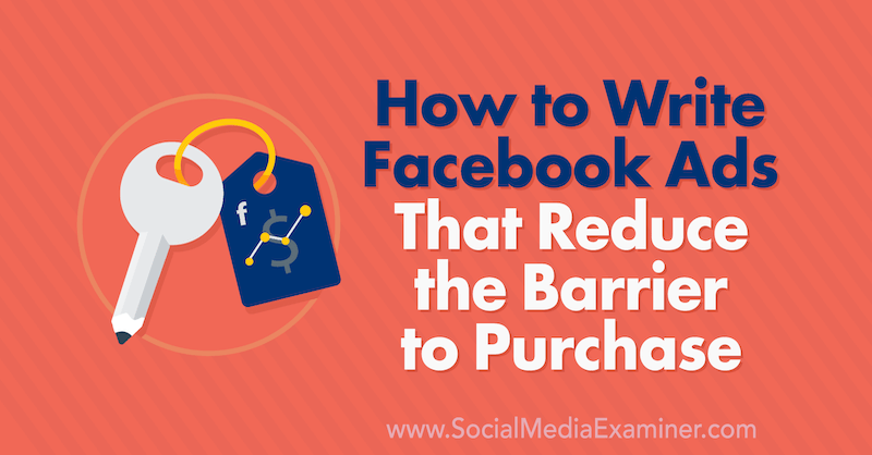 Как написать рекламу в Facebook, которая уменьшит барьер для покупки: специалист по социальным медиа