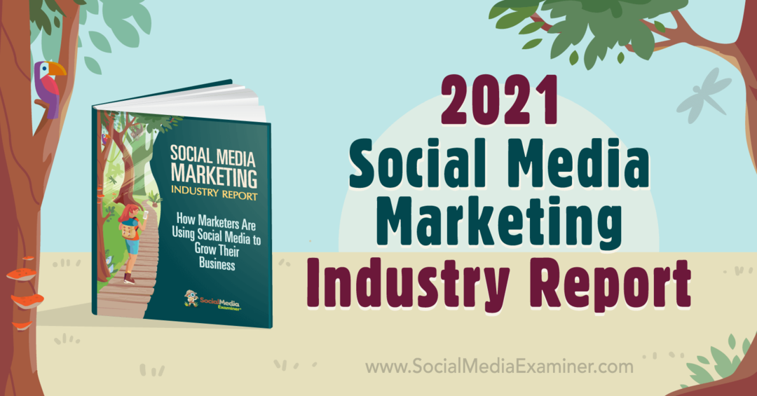 Отчет об индустрии маркетинга в социальных сетях за 2021 год, подготовленный Майклом Штельцнером для Social Media Examiner.