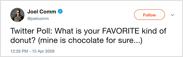 Джоэл Комм задал своим подписчикам в Твиттере вопрос: какой ваш любимый пончик? У меня точно шоколад. Твит появился 15 апреля 2009 года.