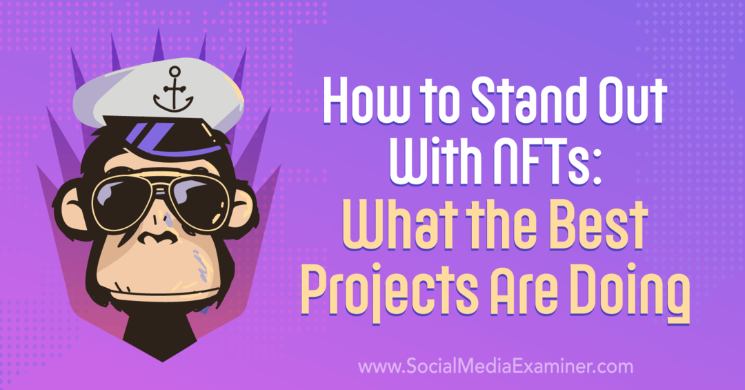 Как выделиться с помощью NFT: что делают лучшие проекты — Social Media Examiner