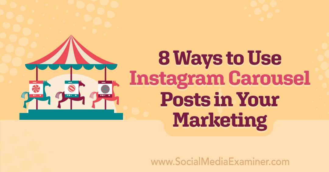 8 способов использовать посты карусели в Instagram в своем маркетинге, Коринна Киф