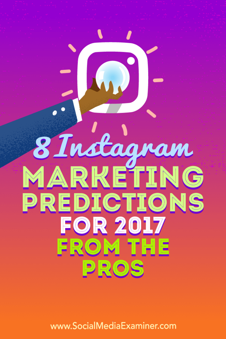 8 маркетинговых прогнозов в Instagram на 2017 год от профи Лизы Д. Дженкинс в Social Media Examiner.