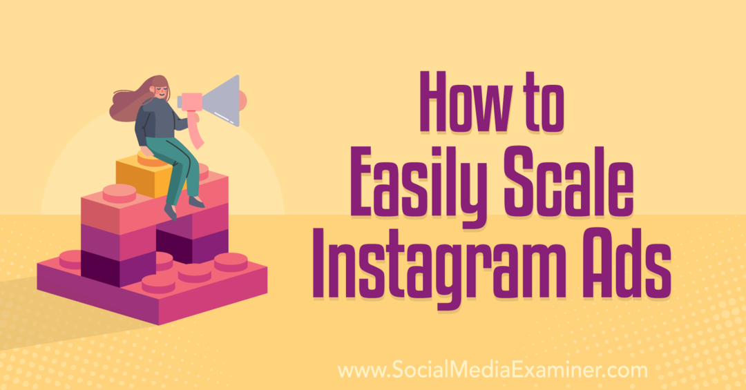 Как легко масштабировать рекламу в Instagram — Social Media Examiner
