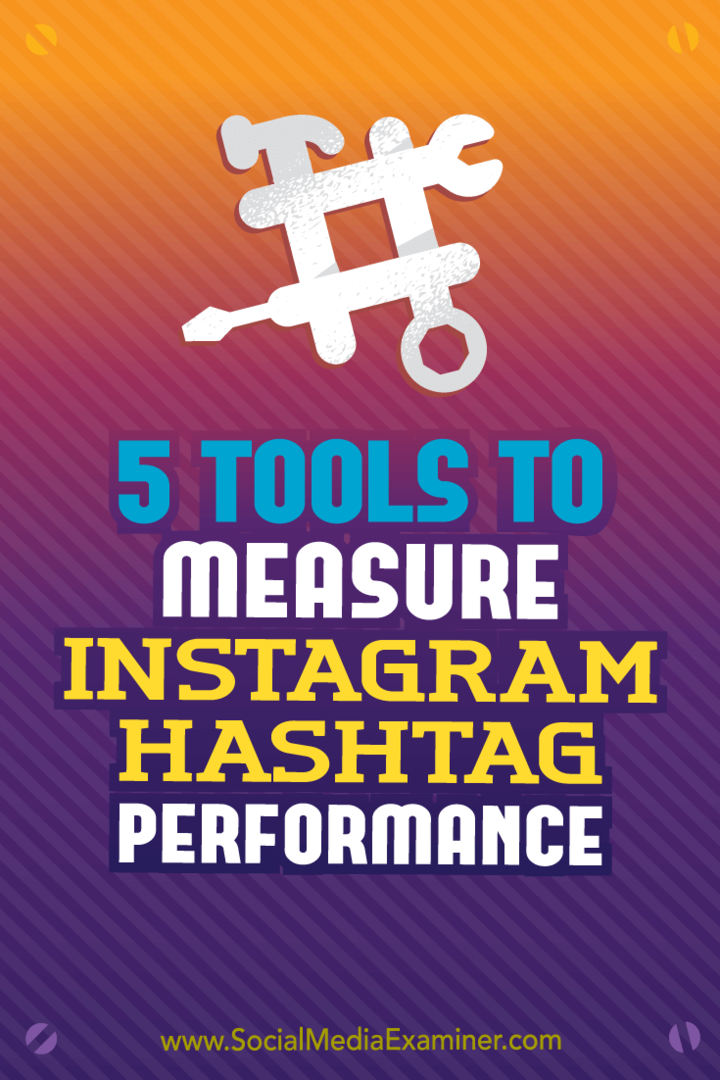 5 инструментов для измерения эффективности хэштегов в Instagram от Кристы Уилтбанк в Social Media Examiner.