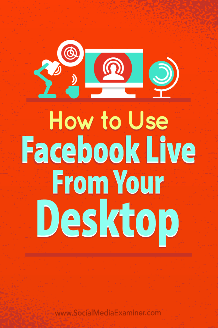 Как использовать Facebook Live со своего рабочего стола без дорогостоящего программного обеспечения: Social Media Examiner