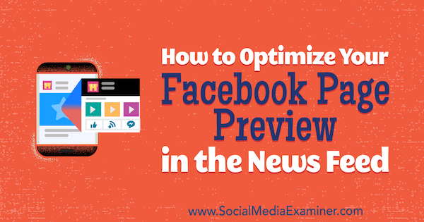 Как оптимизировать предварительный просмотр вашей страницы Facebook в ленте новостей Кристи Хайнс в Social Media Examiner.