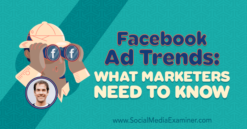 Тенденции в рекламе в Facebook: что нужно знать маркетологам с идеями Рика Малреди в подкасте по маркетингу в социальных сетях.