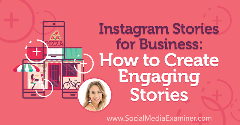Истории из Instagram для бизнеса: как создавать увлекательные истории с идеями Алекса Бидона из подкаста по маркетингу в социальных сетях.