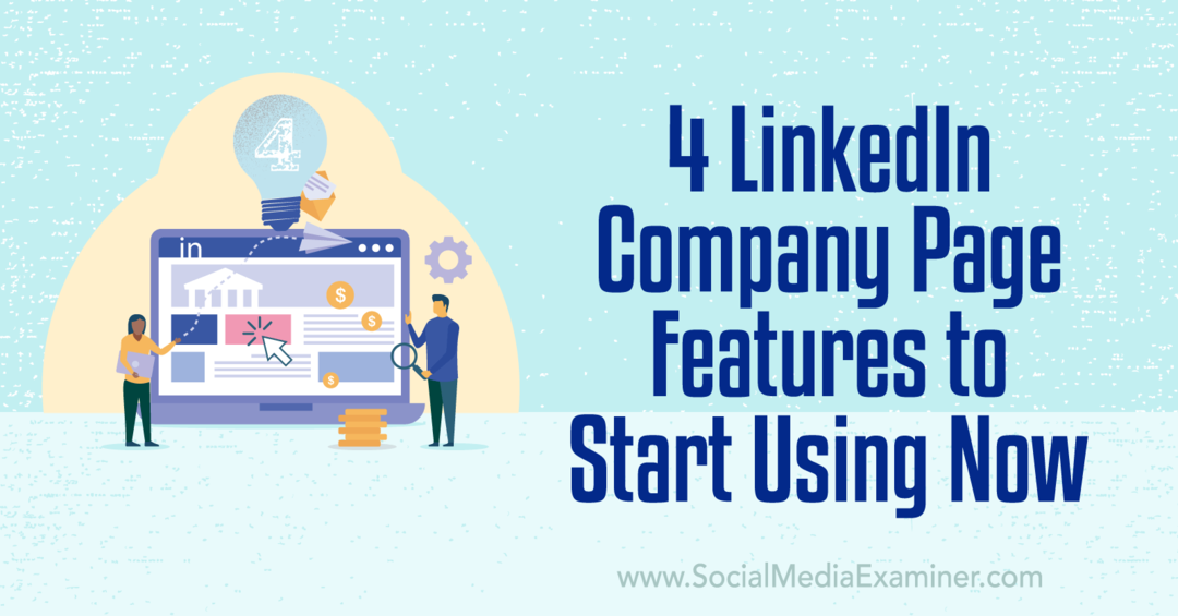 4 функции страницы компании в LinkedIn, которые стоит начать использовать прямо сейчас — Social Media Examiner