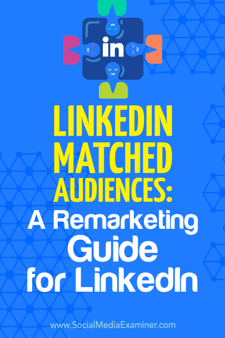 LinkedIn Matched Audiences: Руководство по ремаркетингу для LinkedIn: Social Media Examiner