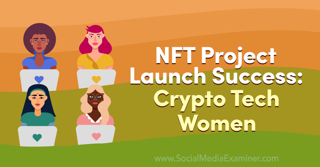 Успешный запуск проекта NFT: эксперт по социальным сетям Crypto Tech Women