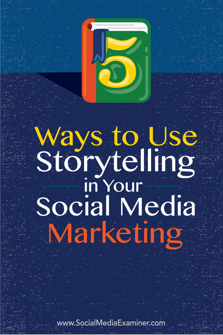 5 способов использовать рассказывание историй в маркетинге в социальных сетях: специалист по социальным медиа