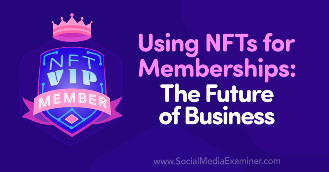 Использование NFT для членства: будущее бизнеса: исследователь социальных сетей