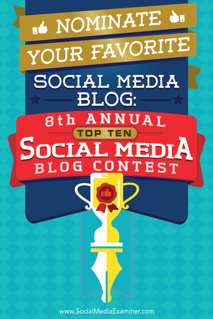 Номинируйте свой любимый блог в социальных сетях: 8-й ежегодный конкурс 10 лучших блогов в социальных сетях: эксперт по социальным сетям