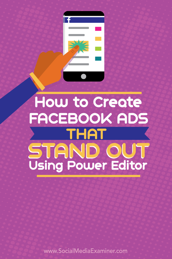 Как создать выделяющуюся рекламу в Facebook с помощью Power Editor: Social Media Examiner