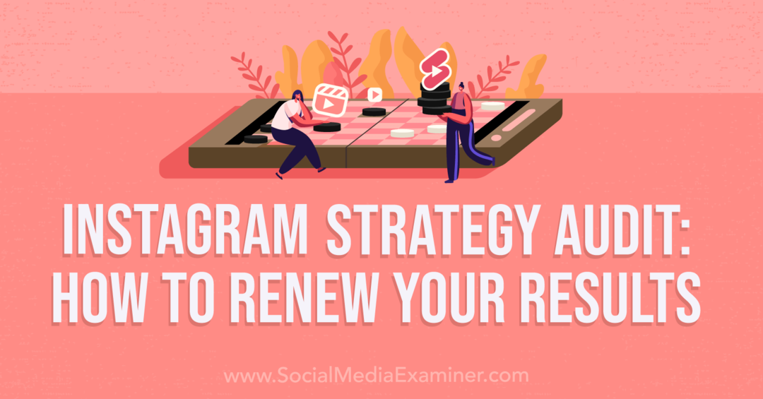 Аудит стратегии Instagram: как обновить результаты — Social Media Examiner