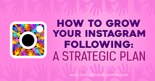 Как развивать свой Instagram Следуя: стратегический план: специалист по социальным медиа