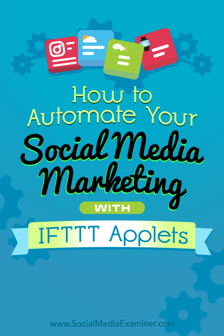 Как автоматизировать маркетинг в социальных сетях с помощью апплетов IFTTT от Кристи Хайнс на Social Media Examiner.