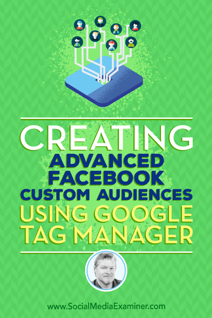 Создание расширенных пользовательских аудиторий Facebook с помощью Google Tag Manager: Social Media Examiner