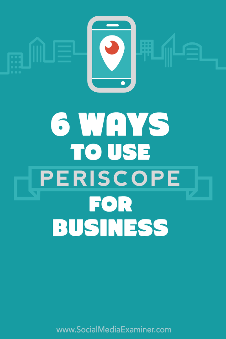 6 способов использования Periscope для вашего бизнеса: специалист по социальным медиа