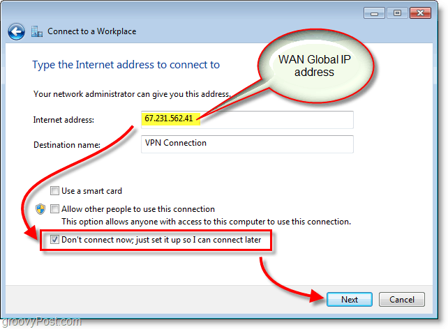 введите ваш WAN или глобальный IP-адрес, а затем не подключайтесь, просто установите его, чтобы я мог подключиться позже в Windows 7