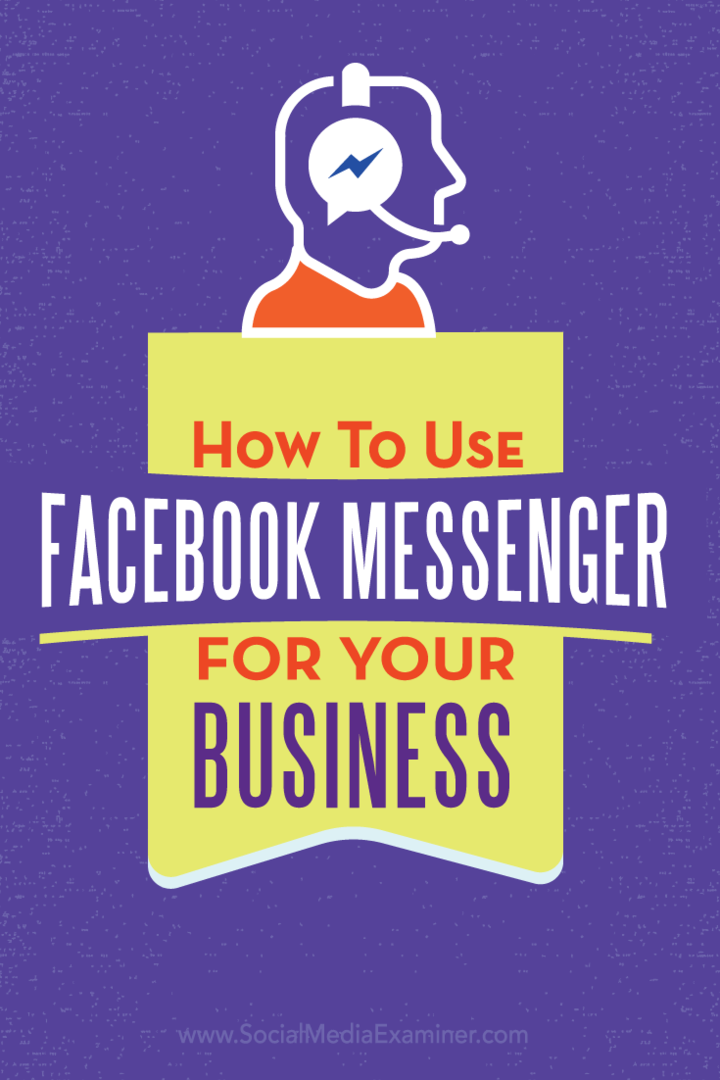 Как использовать Facebook Messenger для вашего бизнеса: Social Media Examiner