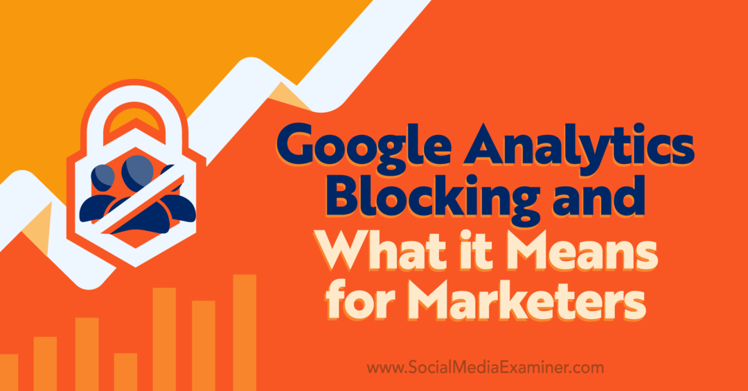 Блокировка Google Analytics и что это значит для маркетологов, Майкл Стелзнер