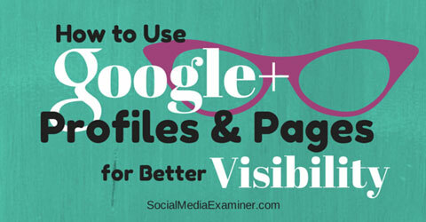 используйте профили и страницы Google+ для наглядности