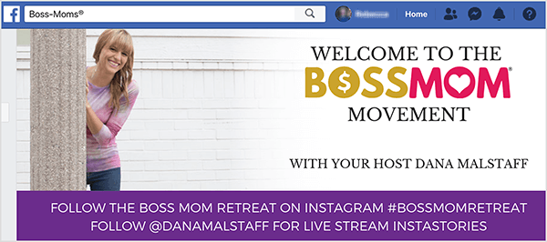 Это снимок экрана с обложкой группы Даны Малстафф в Facebook. Слева фотография Даны с колен, выглядывающая из-за белой колонны. Дана - белая женщина в розовой полосатой футболке и джинсах. У нее светлые волосы с челкой, свисающие ей на плечи. Фотография превращается в белый фон с логотипом Boss Mom справа. Фирменный текст гласит: «Добро пожаловать в движение Boss Mom с принимающей стороной, Даной Малстафф». Внизу обложки находится фиолетовый прямоугольник с белым текстом. В первой строке написано: «Следите за ретритом Boss Mom в Instagram #bossmomretreat». Во второй строке написано: «Подпишитесь на @danamalstaff для прямых трансляций Instastories».