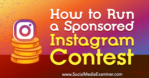 Как провести спонсируемый конкурс Instagram от Аны Готтер в Social Media Examiner.