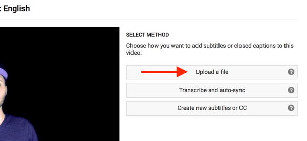 Выберите «Загрузить файл», чтобы загрузить субтитры SRT для вашего видео на YouTube.