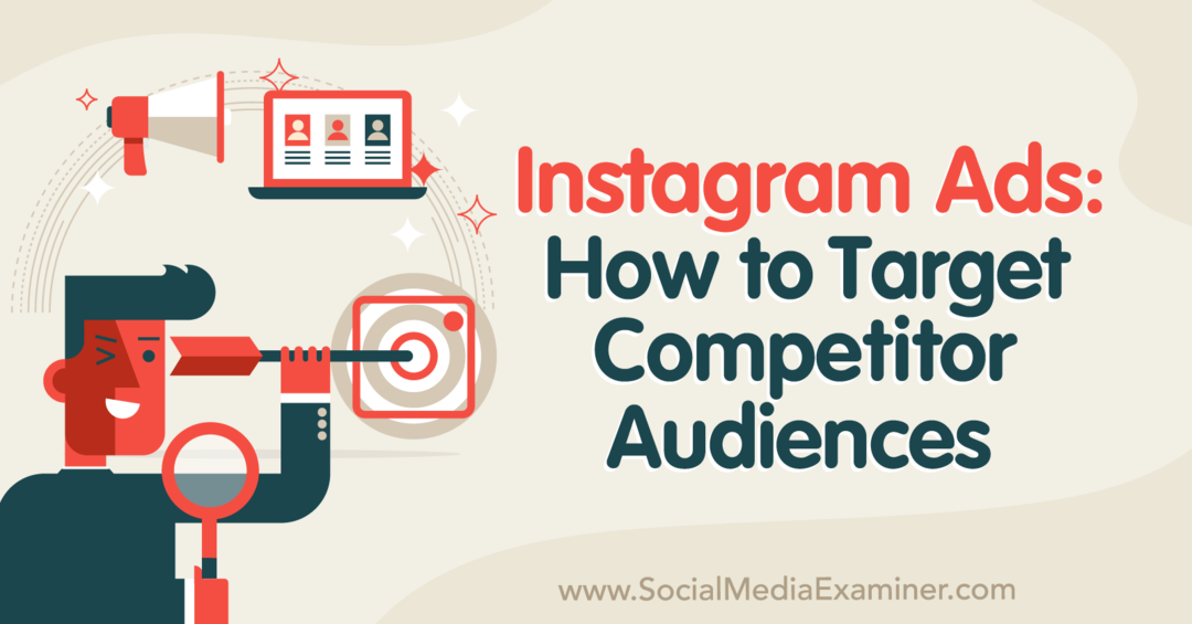 Реклама в Instagram: как ориентироваться на аудиторию конкурентов — Social Media Examiner