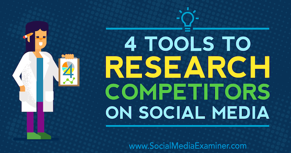4 инструмента для поиска конкурентов в социальных сетях, автор - Ана Готтер из Social Media Examiner.
