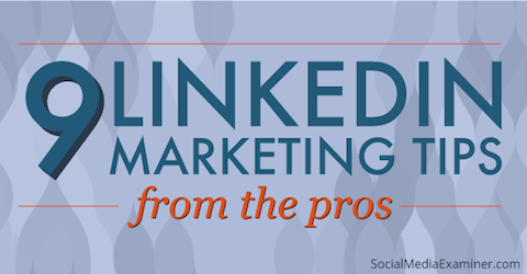 9 советов по маркетингу в linkedin