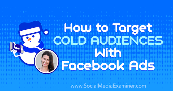 Как привлечь холодную аудиторию с помощью рекламы в Facebook, содержащей идеи Аманды Бонд в подкасте по маркетингу в социальных сетях.