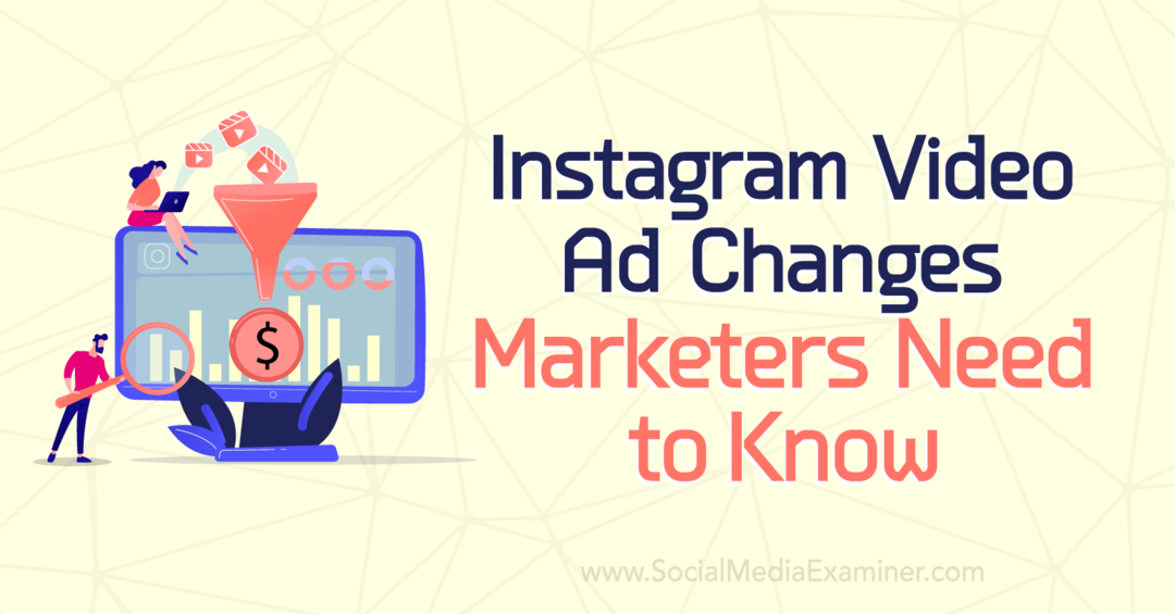 Изменения в видеорекламе в Instagram, о которых нужно знать маркетологам, Анна Зонненберг, Social Media Examiner.