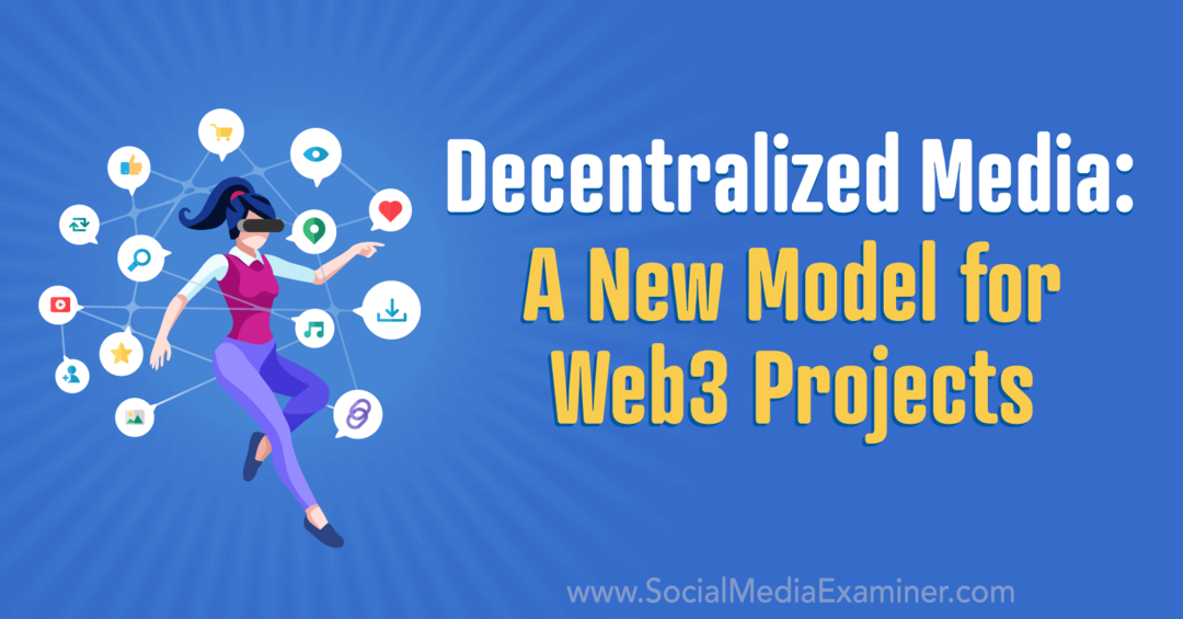 Децентрализованные медиа: новая модель для проектов Web3: Social Media Examiner