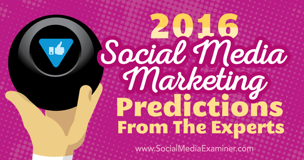 Прогнозы маркетинга в социальных сетях на 2016 год
