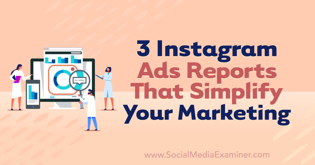 3 отчета по рекламе в Instagram, которые упростят ваш маркетинг, Анна Зонненберг, Social Media Examiner.