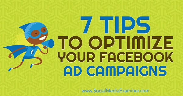 7 советов по оптимизации рекламных кампаний в Facebook от Марии Дикстра на Social Media Examiner.