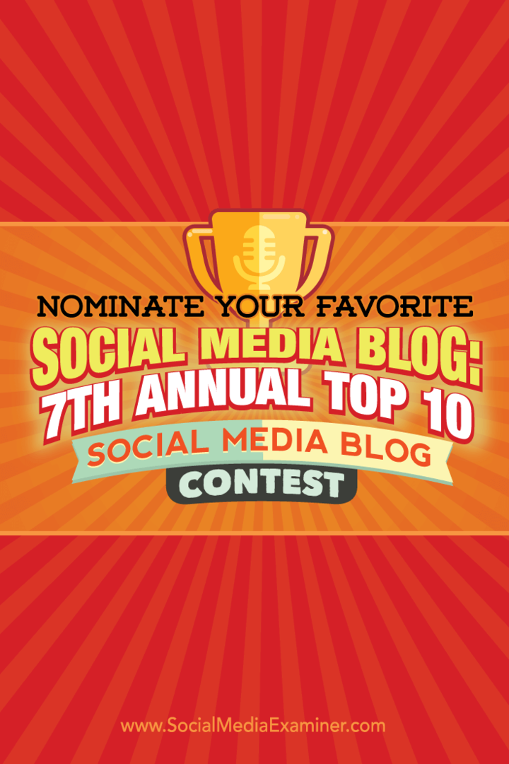 Номинируйте свой любимый блог в социальных сетях: 7-й ежегодный конкурс 10 лучших блогов в социальных сетях: эксперт по социальным сетям