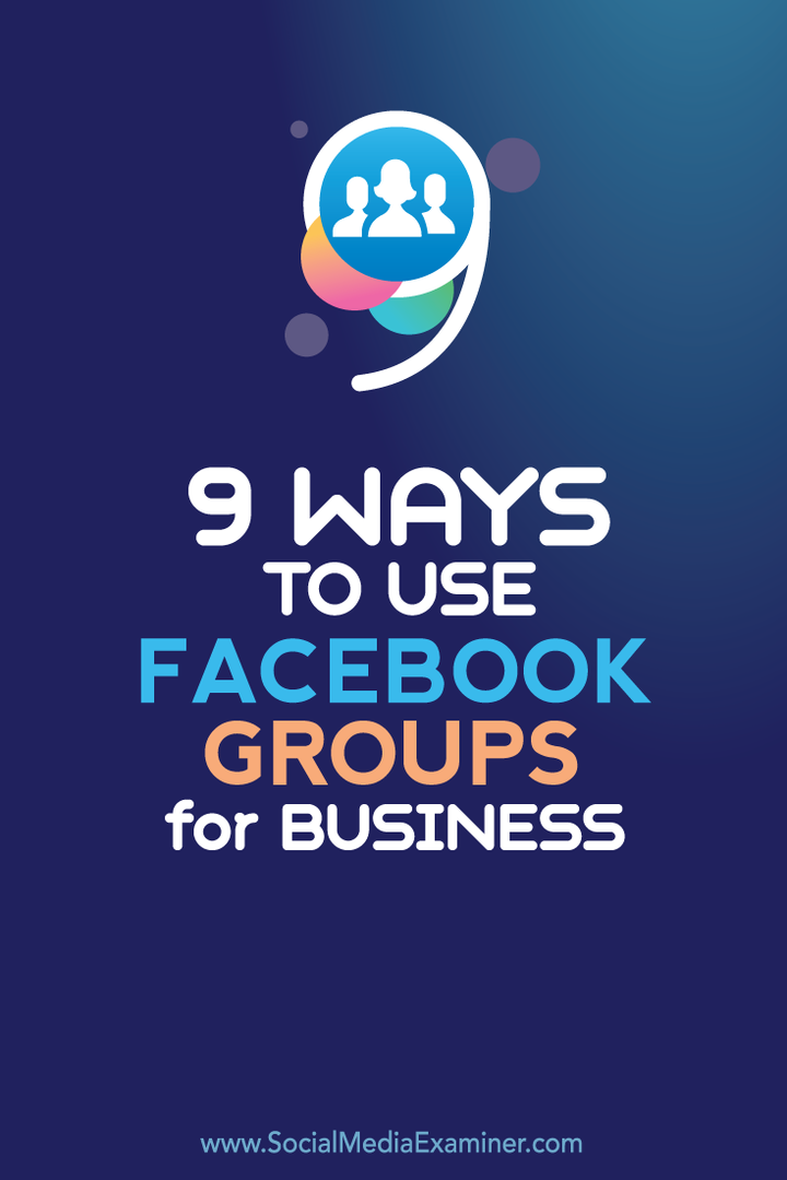 9 способов использования групп Facebook для бизнеса: Social Media Examiner