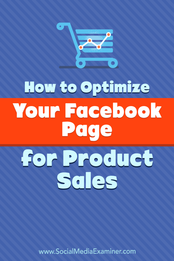 Ана Готтер в Social Media Examiner, как оптимизировать свою страницу в Facebook для продаж продуктов.
