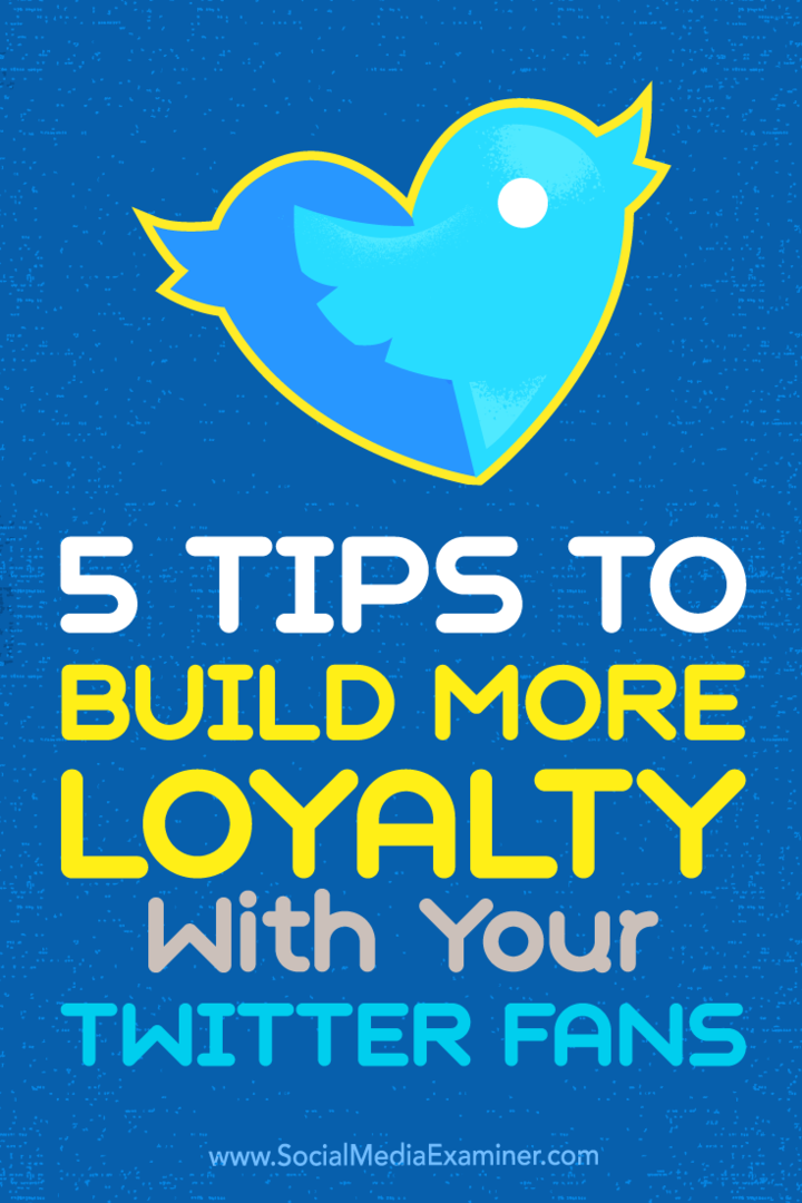 Советы о пяти способах превратить ваших подписчиков в Twitter в преданных поклонников.