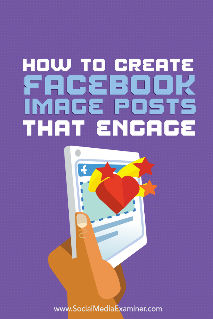 Как создавать сообщения с изображениями в Facebook, которые привлекают внимание: специалист по социальным сетям