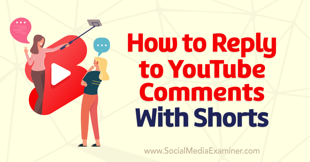 Как отвечать на комментарии YouTube короткими роликами: Social Media Examiner