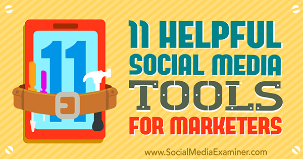 11 полезных инструментов социальных сетей для маркетологов от Джордана Кастелара на сайте Social Media Examiner