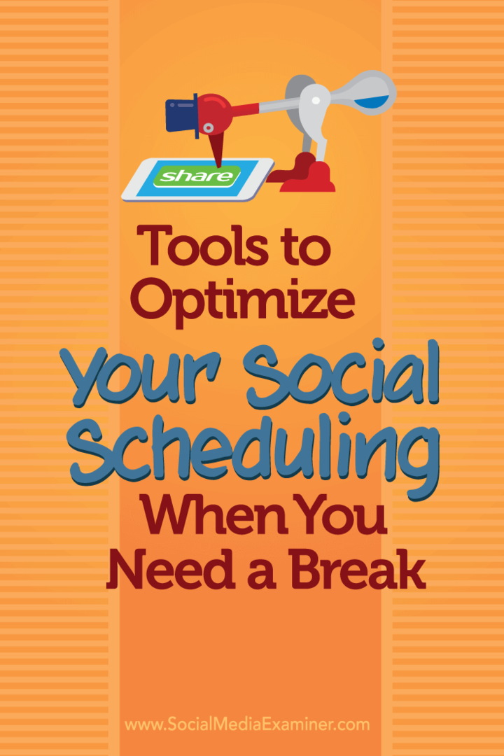 Инструменты для оптимизации вашего социального расписания, когда вам нужен перерыв: Social Media Examiner