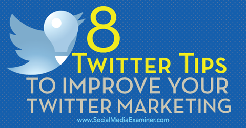 8 советов по улучшению твиттер-маркетинга