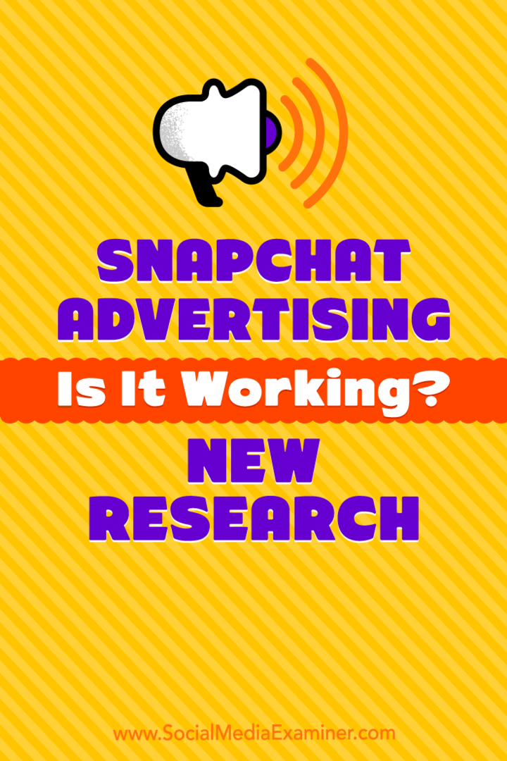 Реклама в Snapchat: работает ли она? Новое исследование Мишель Красняк на сайте Social Media Examiner.